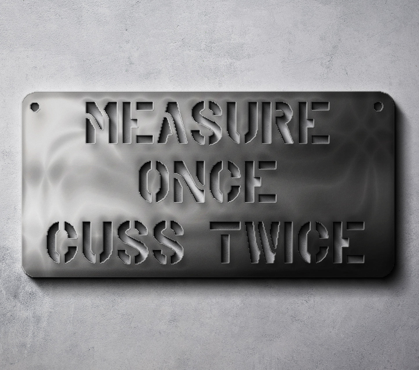 Measure Once Cuss Twice